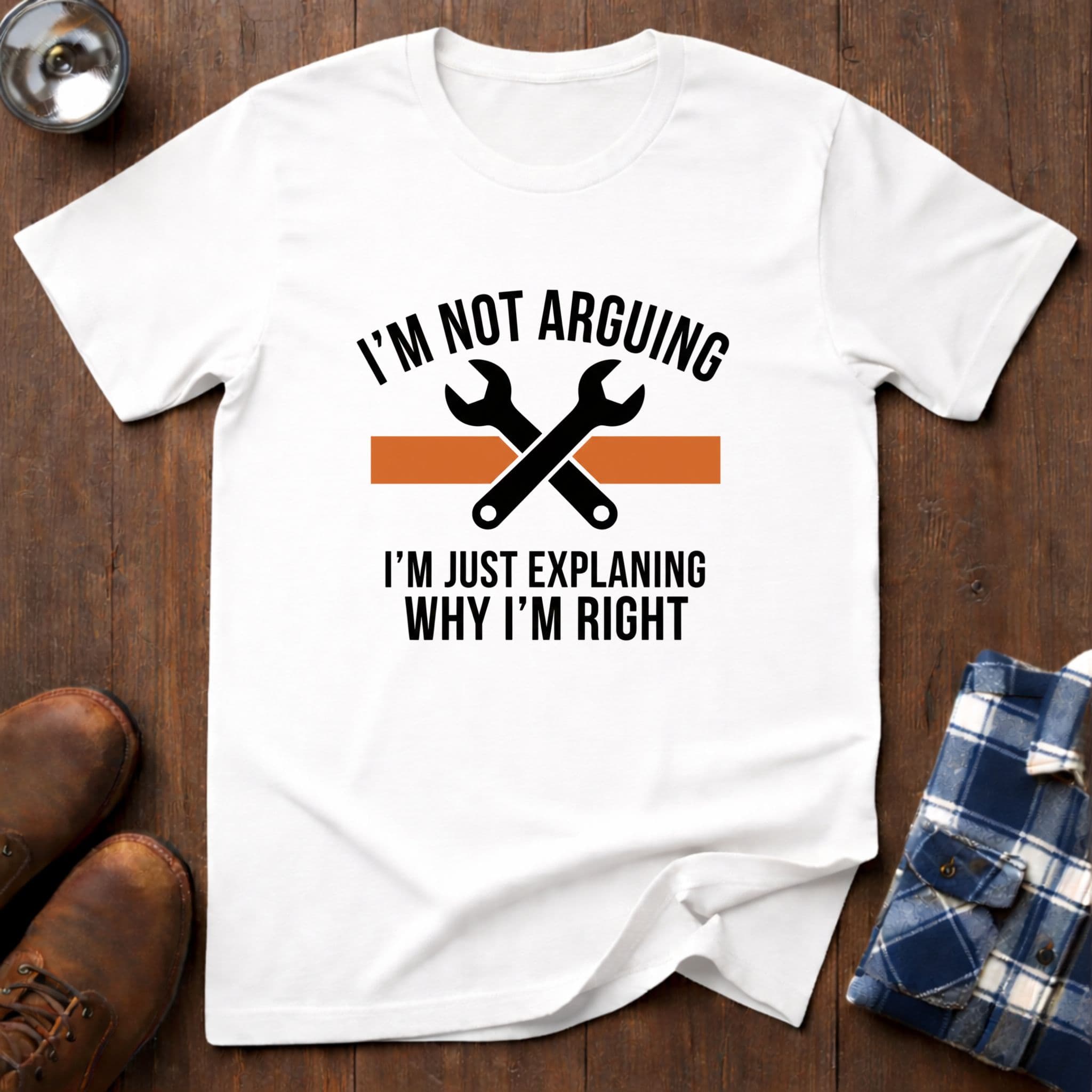 I'm Not Arguing – Crossed Wrenches Edition, funny tradesman T-shirt