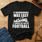 If Woodworking was easy