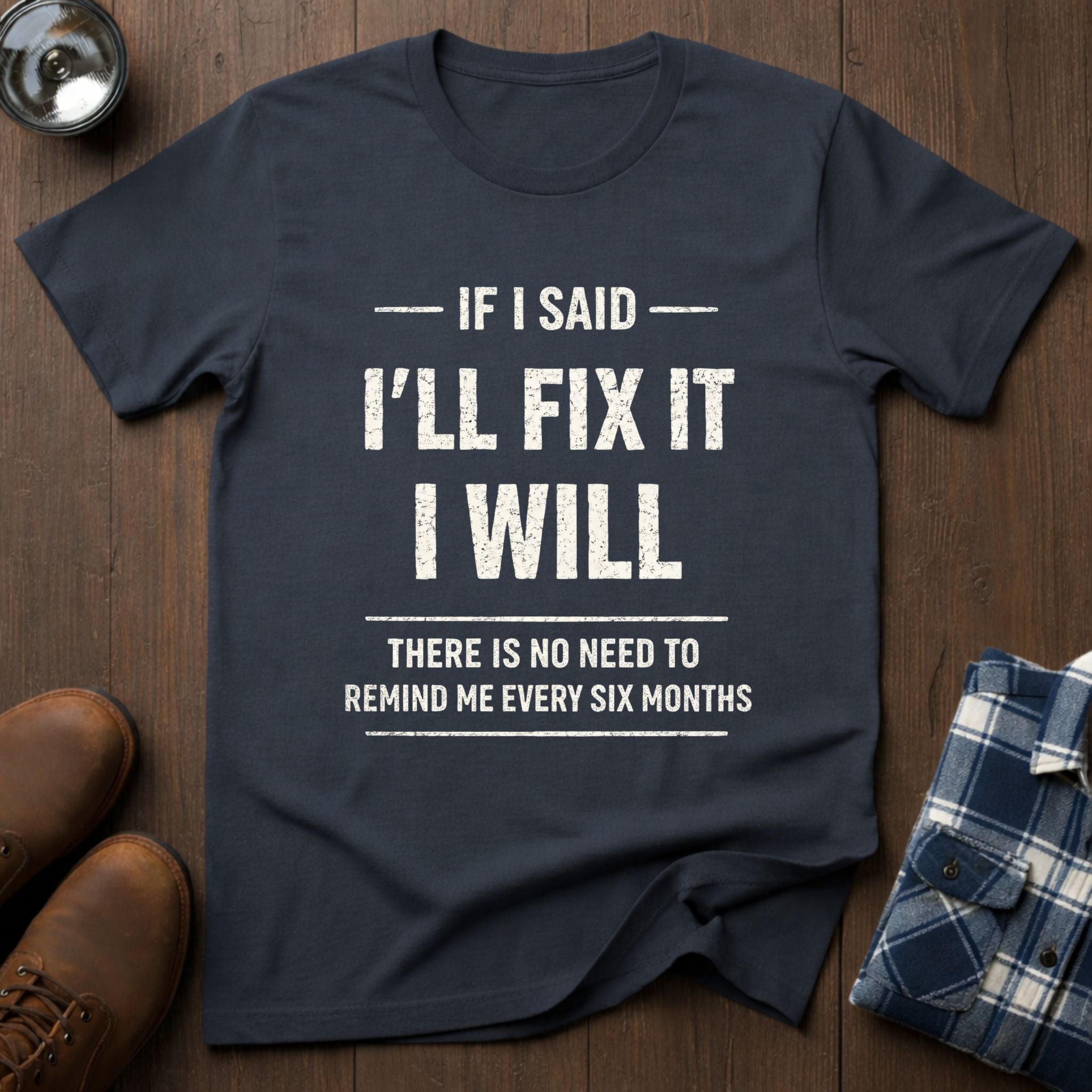 If I said I'll fix it